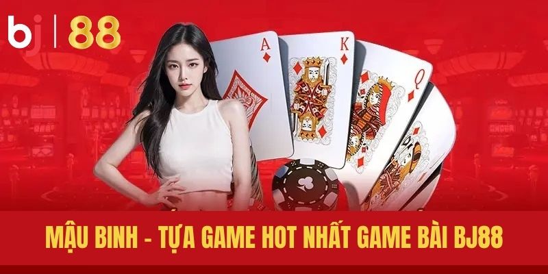 Mậu Binh - Tựa game hot được nhiều hội viên ưa chuộng 